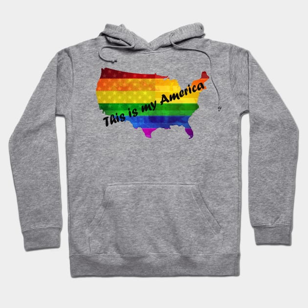 This Is My America LGBTQ Pride Rainbow Flag Hoodie by ckandrus